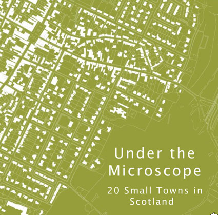 Books 2010: Under the microscope: 20 small towns in Scotland